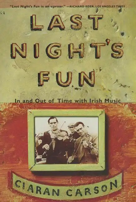 Last Night's Fun: A Book about Irish Traditional Music - Paperback