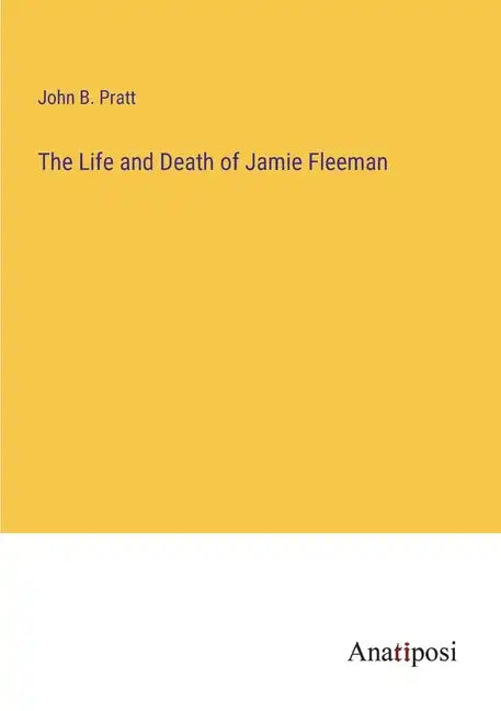 The Life and Death of Jamie Fleeman - Paperback