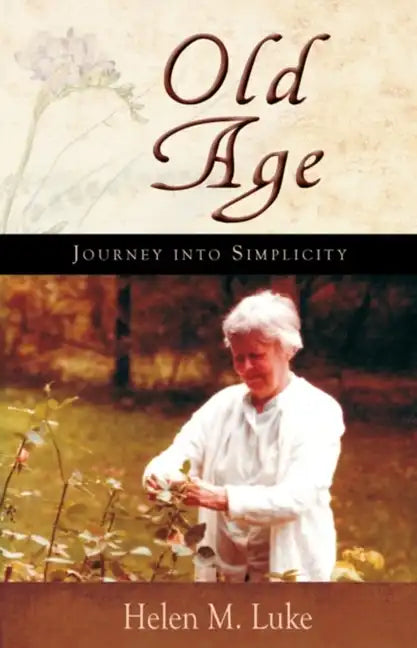 Old Age: Journey Into Simplicity - Paperback