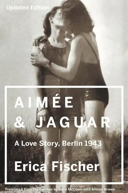 Aimee and Jaguar: A Love Story, Berlin 1943 - Paperback