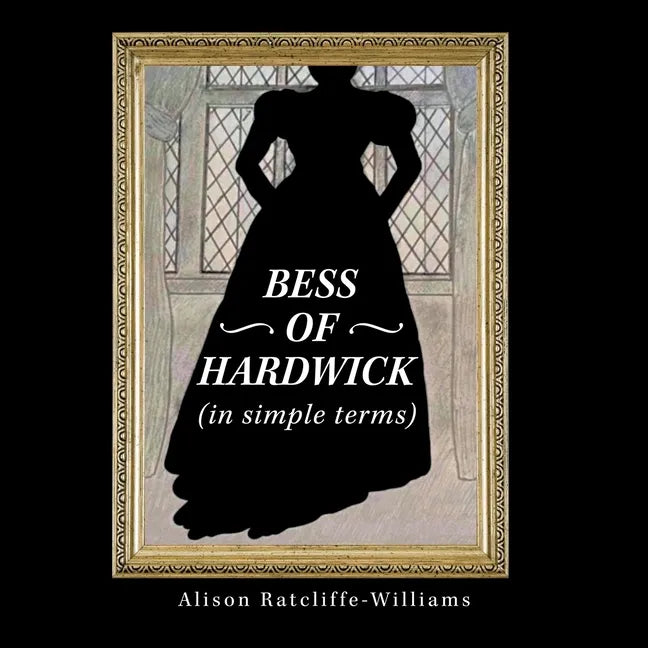 Bess of Hardwick (In Simple Terms) - Paperback