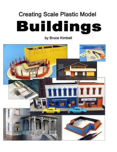 Creating Scale Plastic Buildings: Assembling Model Buildings for fun - Paperback