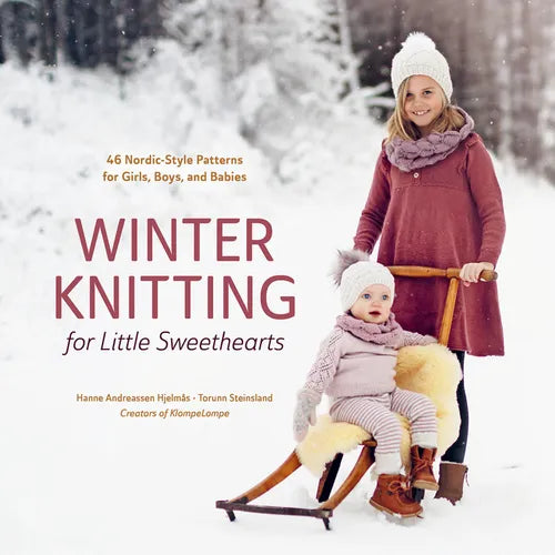 Winter Knitting for Little Sweethearts: 46 Nordic-Style Patterns for Girls, Boys, and Babies - Hardcover