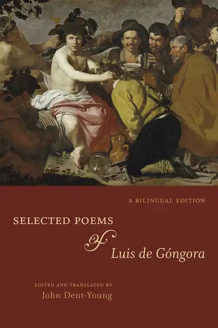 Selected Poems of Luis de Góngora: A Bilingual Edition - Paperback