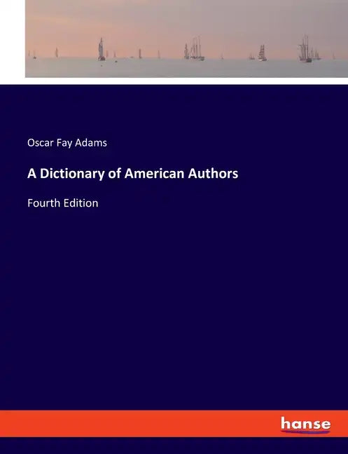 A Dictionary of American Authors: Fourth Edition - Paperback