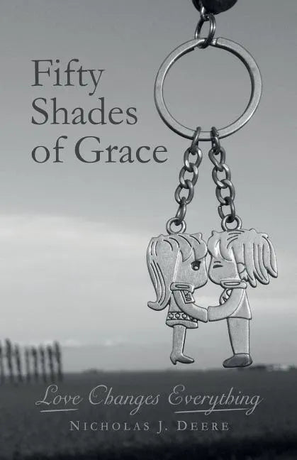 Fifty Shades of Grace: Love Changes Everything - Paperback