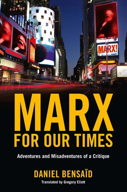 Marx for Our Times: Adventures and Misadventures of a Critique - Paperback