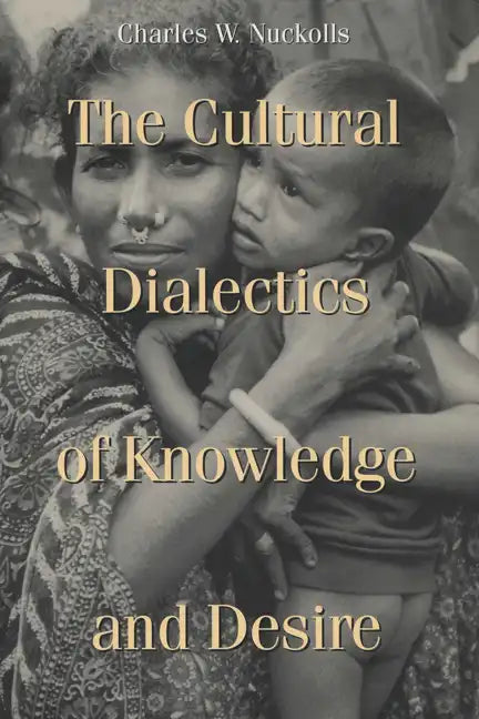Cultural Dialectics of Knowledge and Desire - Paperback