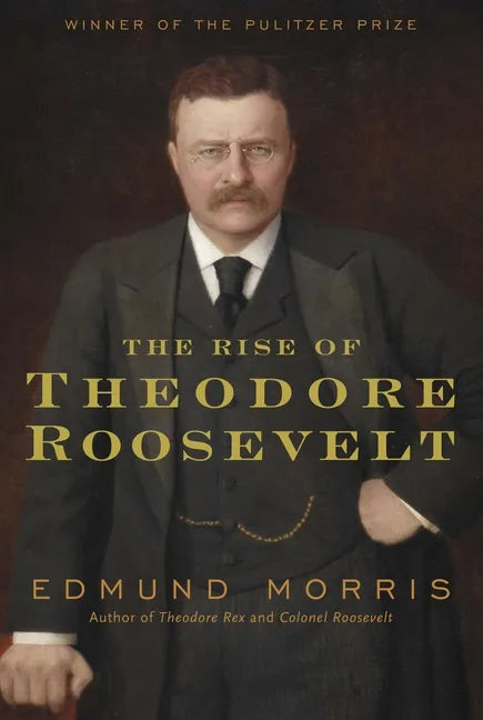 The Rise of Theodore Roosevelt - Hardcover