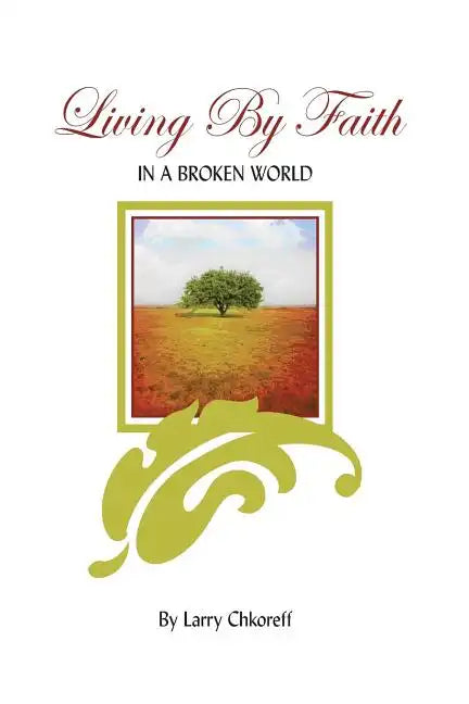 Living By Faith: In A Broken World - Paperback
