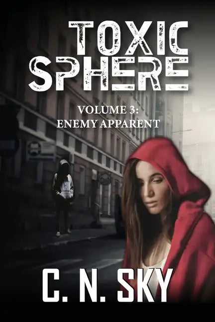 Toxic Sphere: Volume 3: Enemy Apparent - Paperback