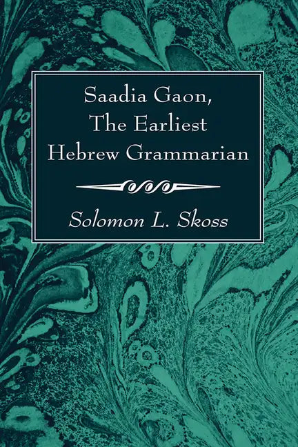 Saadia Gaon, the Earliest Hebrew Grammarian - Paperback