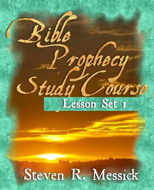 Bible Prophecy Study Course: Lesson Set 1 - Paperback