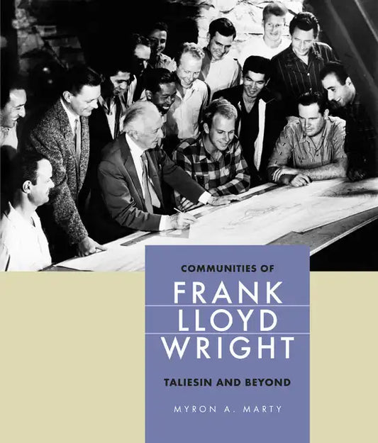 Communities of Frank Lloyd Wright: Taliesin and Beyond - Hardcover