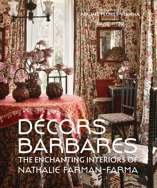 Decors Barbares: The Enchanting Interiors of Nathalie Farman-Farma - Hardcover