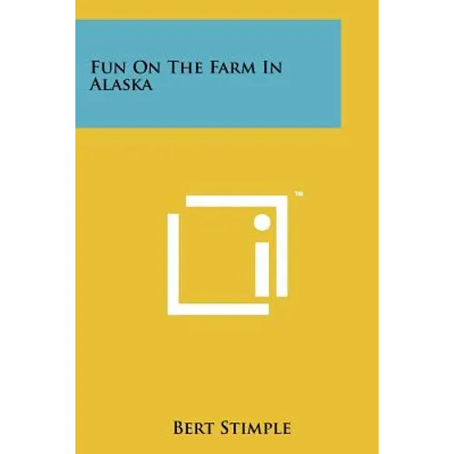 Fun On The Farm In Alaska - Paperback