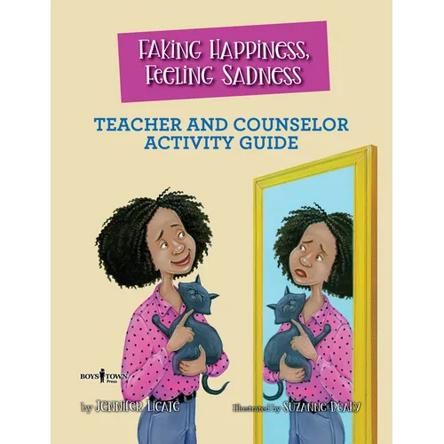 Faking Happiness, Feeling Sadness Teacher and Counselor Activity Guide - Paperback