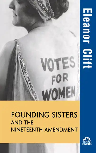 Founding Sisters and the Nineteenth Amendment - Paperback