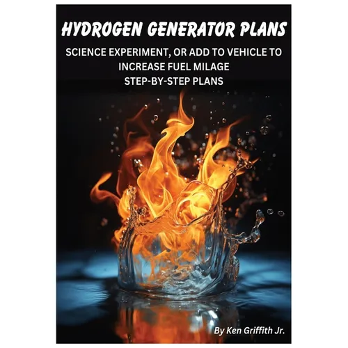 Hydrogen Generator Plans: Build a hydrogen generator and save your money! You can now build a hydrogen generator yourself, using these plans! - Paperback