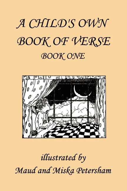 A Child's Own Book of Verse, Book One (Yesterday's Classics) - Paperback