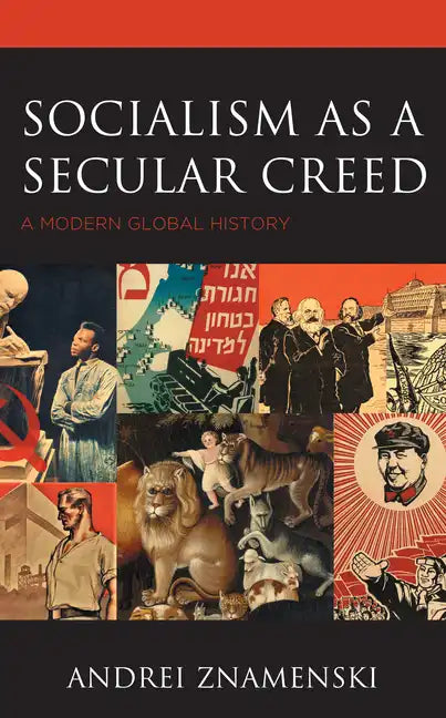 Socialism as a Secular Creed: A Modern Global History - Paperback