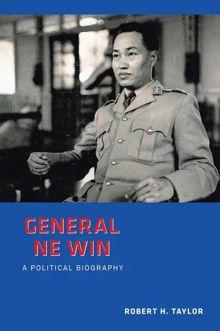 General Ne Win: A Political Biography - Paperback
