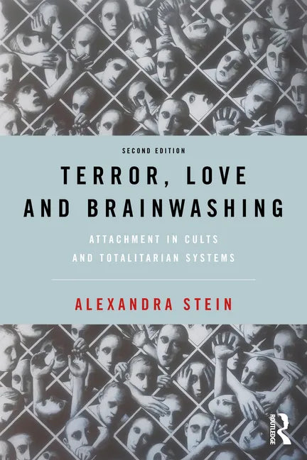 Terror, Love and Brainwashing: Attachment in Cults and Totalitarian Systems - Paperback