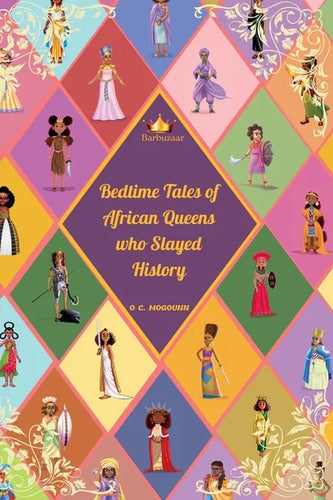 Bedtime Tales of African Queens who Slayed History - Hardcover