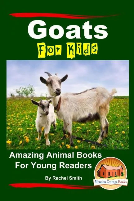Goats For Kids Amazing Animal Books For Young Readers - Paperback