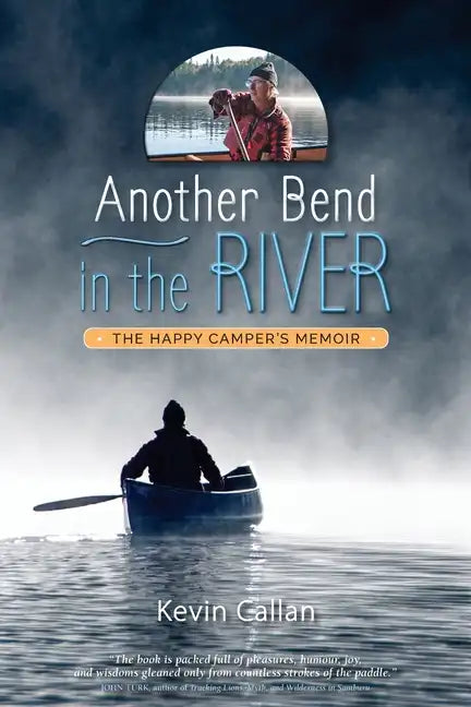 Another Bend in the River, the Happy Camper's Memoir - Paperback