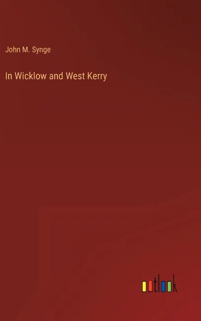 In Wicklow and West Kerry - Hardcover