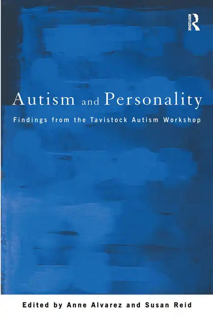 Autism and Personality: Findings from the Tavistock Autism Workshop - Paperback