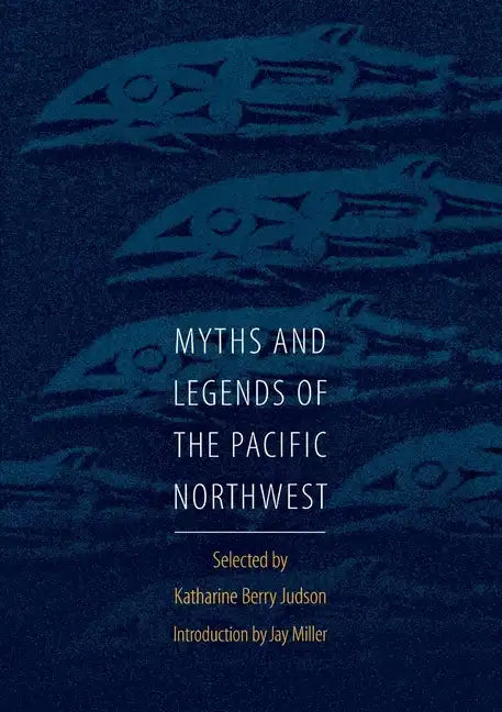 Myths and Legends of the Pacific Northwest, Especially of Washington and Oregon - Paperback