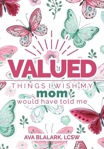 Valued: Things I Wish My Mom Would Have Told Me - Paperback