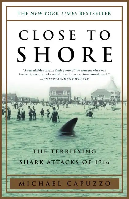 Close to Shore: The Terrifying Shark Attacks of 1916 - Paperback