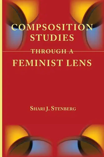 Composition Studies Through a Feminist Lens - Paperback