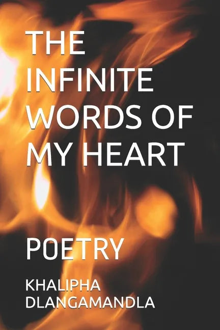 The Infinite Words of My Heart: Poetry - Paperback