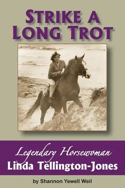 Strike a Long Trot: Legendary Horsewoman Linda Tellington-Jones - Paperback