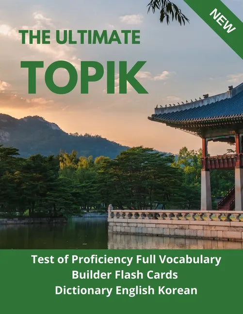 The Ultimate TOPIK Test of Proficiency Full Vocabulary Builder Flash Cards Dictionary English Korean: The Complete Guide vocabulary practice test prep - Paperback