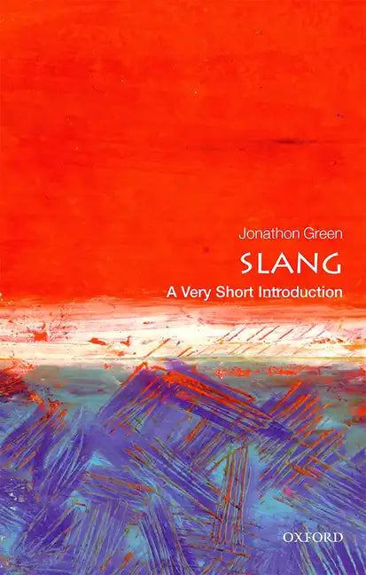 Slang: A Very Short Introduction - Paperback