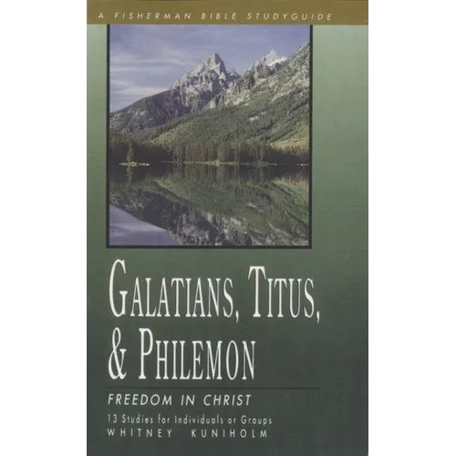 Galatians, Titus & Philemon: Freedom in Christ - Paperback