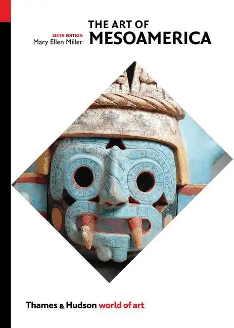 The Art of Mesoamerica: From Olmec to Aztec - Paperback