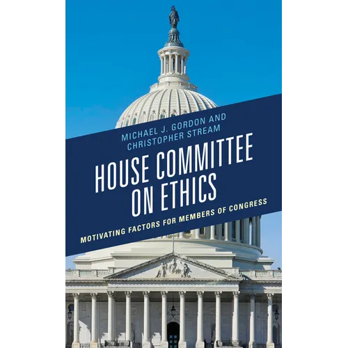 House Committee on Ethics: Motivating Factors for Members of Congress - Hardcover