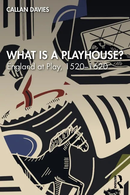 What Is a Playhouse?: England at Play, 1520-1620 - Paperback