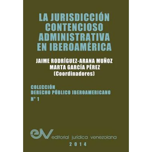 La Jurisdiccion Contencioso Administrativa En Iberoamerica - Paperback