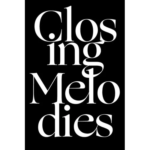 Closing Melodies - Paperback