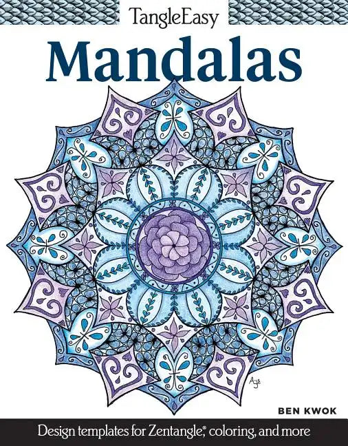 Tangleeasy Mandalas: Design Templates for Zentangle(r), Coloring, and More - Paperback