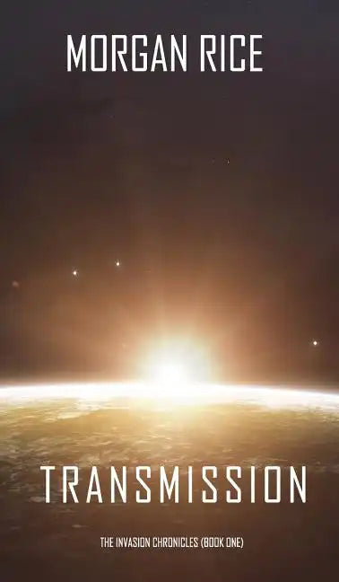 Transmission (The Invasion Chronicles-Book One) - Hardcover