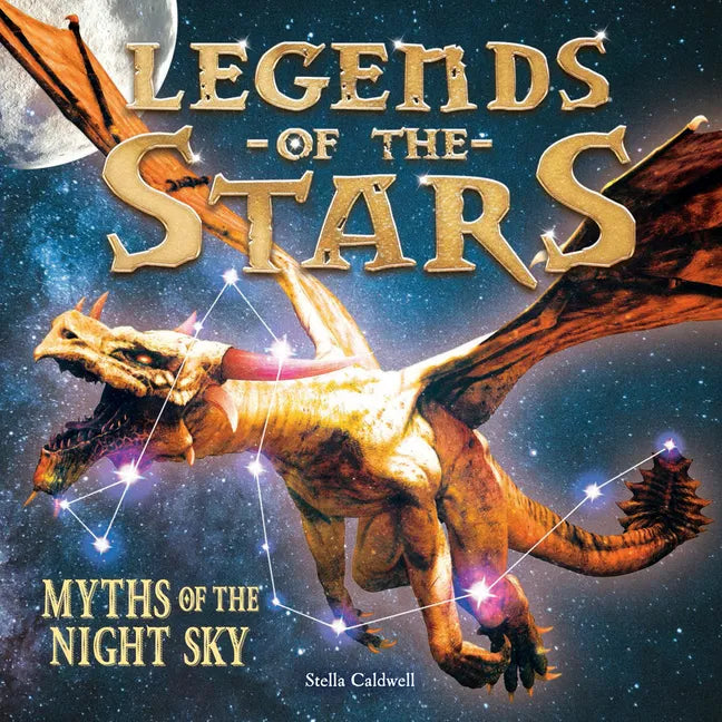Legends of the Stars: Myths of the Night Sky - Paperback