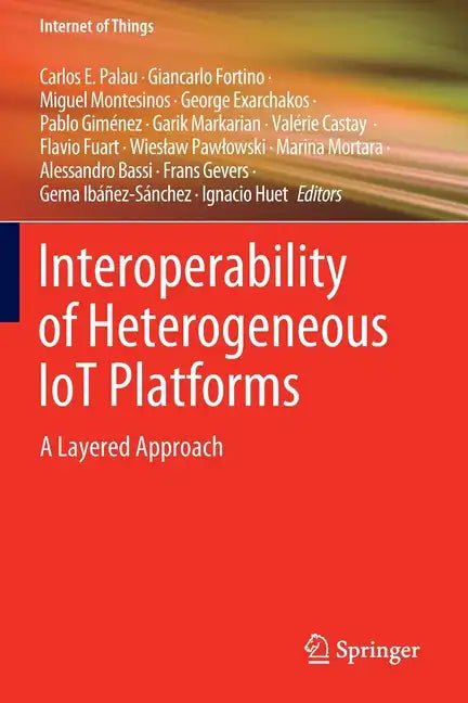 Interoperability of Heterogeneous Iot Platforms: A Layered Approach - Paperback
